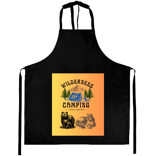 Wilderness Camping – Pitch It and Pray Aprons