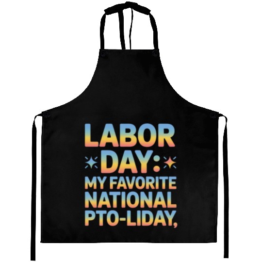 My Favorite National PTO liday Labor Day Aprons
