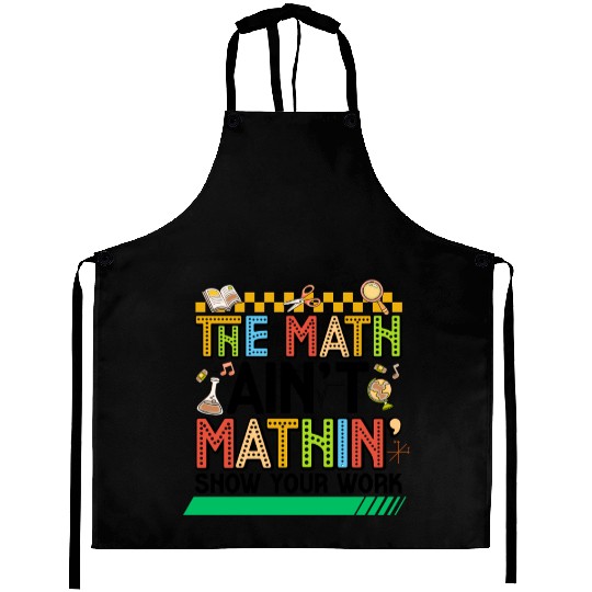The Math Aren't Mathin' Funny Back to school Teach Aprons