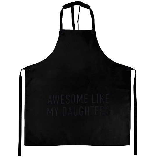 Awesome Like My Daughter Trendy tShir Aprons