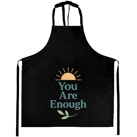 You Are Enough – Mental Health Affirmation Design Aprons