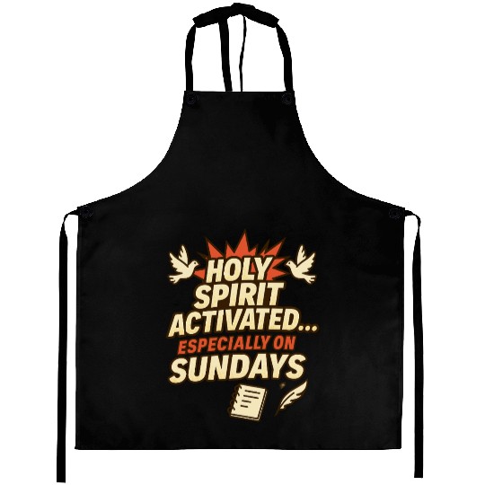 funny church saying, about Holy Spirit, and Sunday Aprons