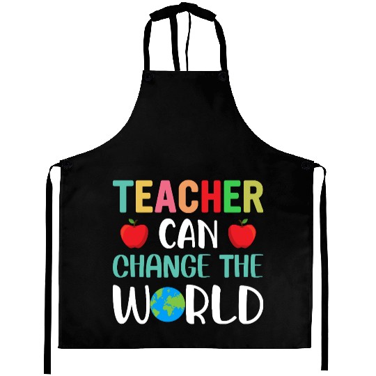 Teacher Can Change The World Aprons