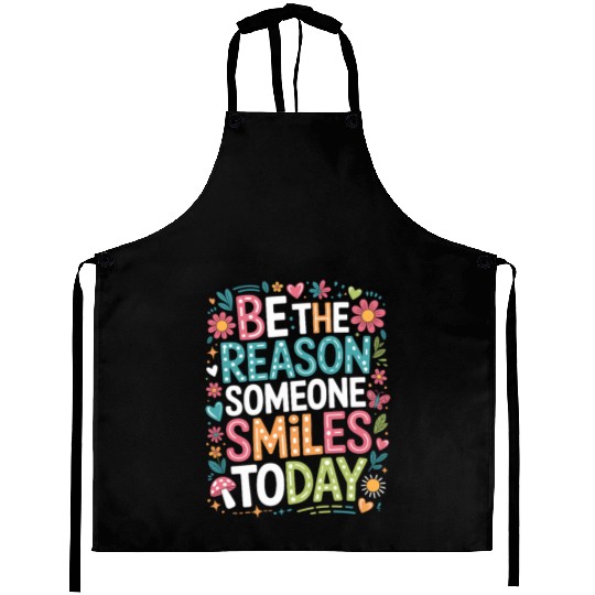 Kindness Be the Reason Someone Smiles Today Quote Aprons