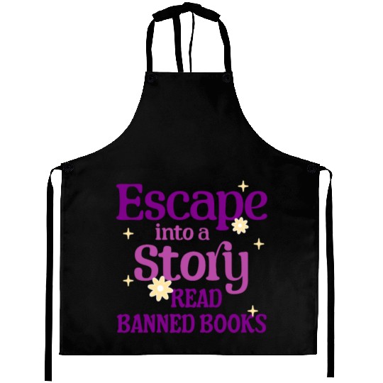 Escape Into a Story Read Banned Books Aprons