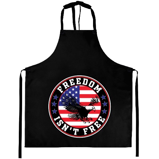 Freedom Isn’t Free Eagle US Flag Patriotic Apparel Aprons