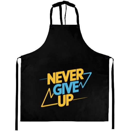Never Give Up Motivational Typography Aprons