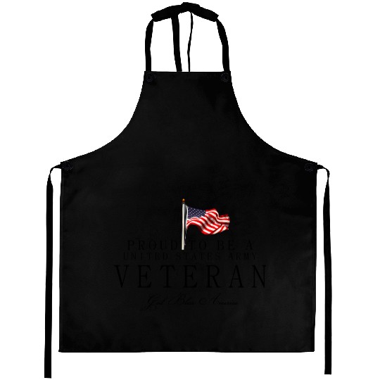 Proud To Be A US Army Veteran Aprons