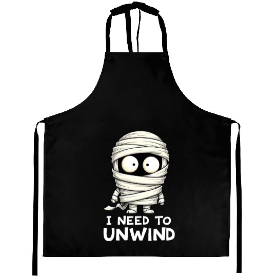 I Need to Unwind Funny Mummy Halloween  Aprons