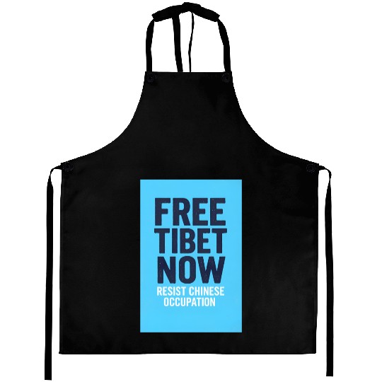 FREE TIBET NOW! Resist chinese occupation Aprons