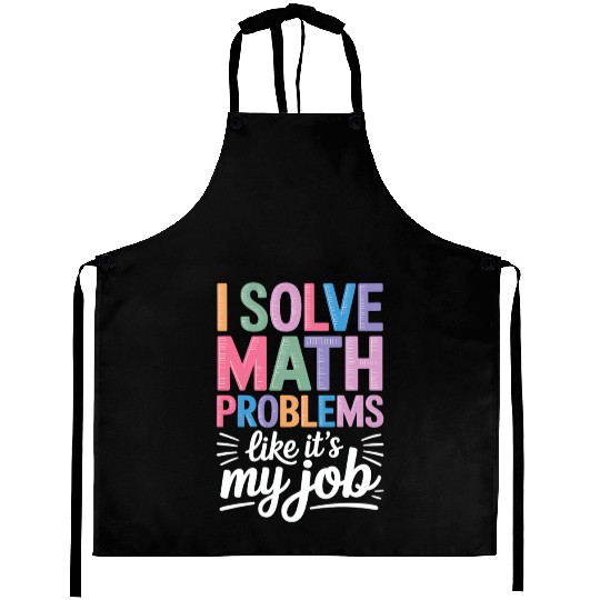 I Solve Math Problems Like It's My Job - Math Aprons