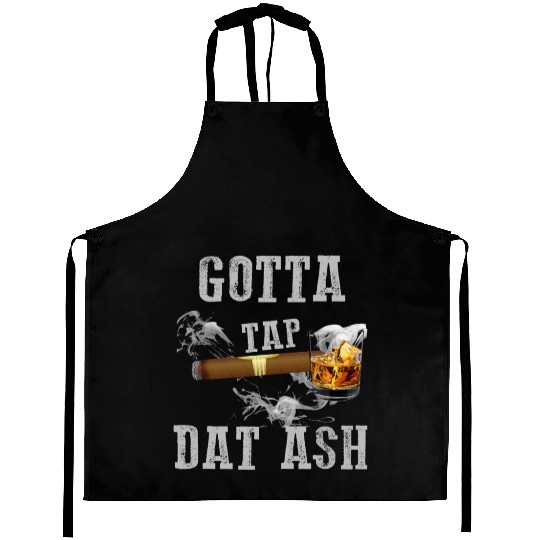 Gotta Tap Dat Ash Quote Aprons