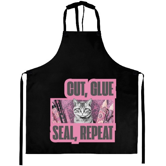 Decoupage Mantra Cut Glue Seal Repeat Cat Aprons