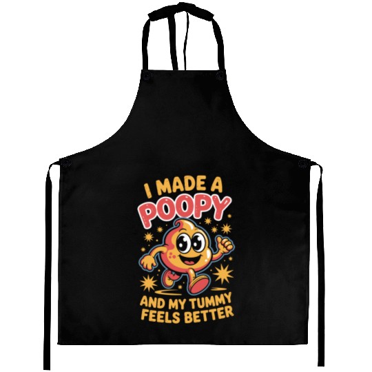 I Made A Poopy Inappropriate Humor Tummy Feels Aprons