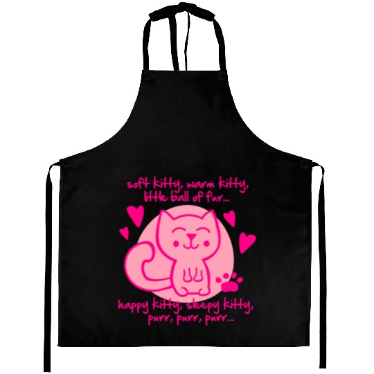 soft kitty, warm kitty, little ball of fur... Aprons