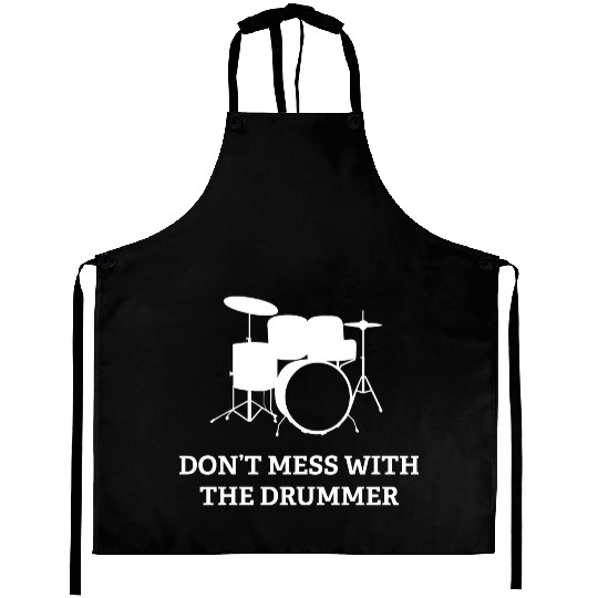 Don't Mess With The Drummer Aprons