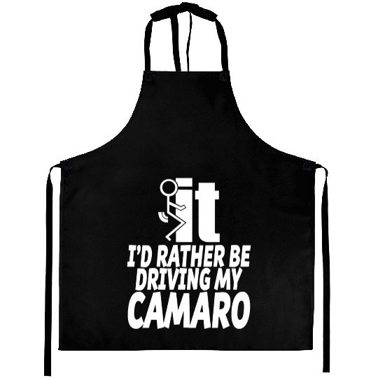 Camaro - I'd rather be driving my camaro Aprons