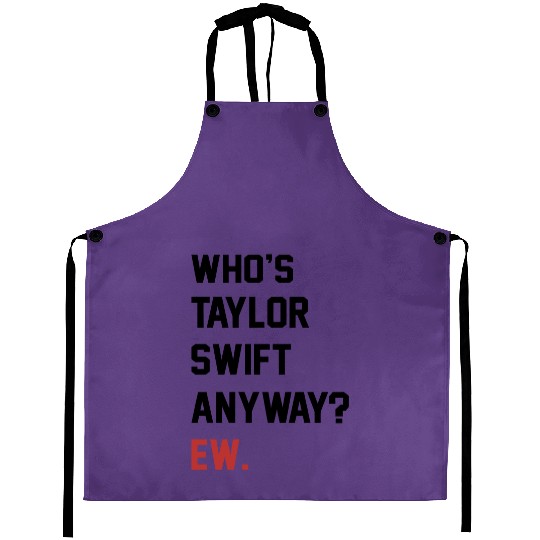 Discover Who Is Taylor Anyway Ew Aprons - Taylor The Eras Tour Outfit
