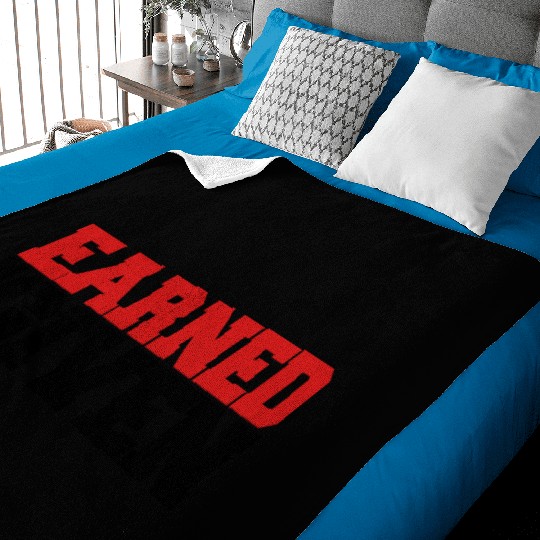Earned Not Given Baby Blankets