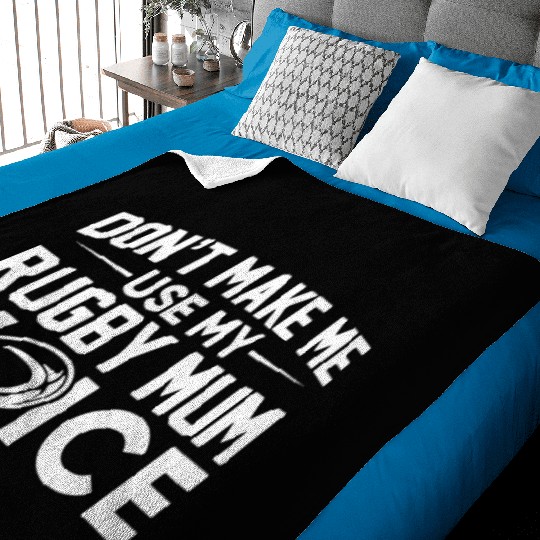Don t make me use my rugby mum voice Baby Blankets