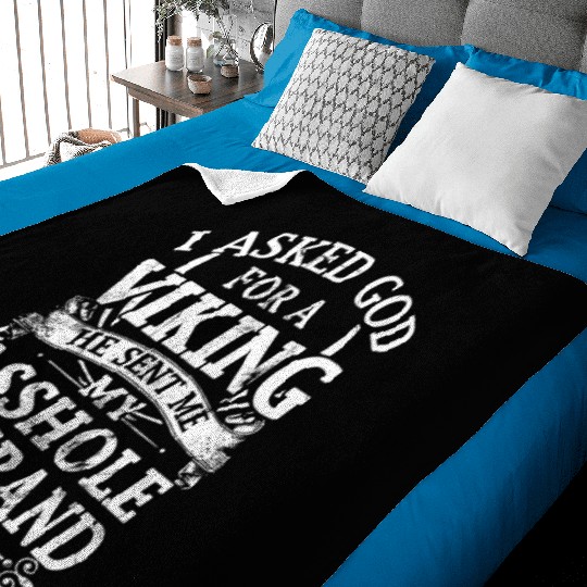 I asked god a viking he sent me my asshole husband Baby Blankets