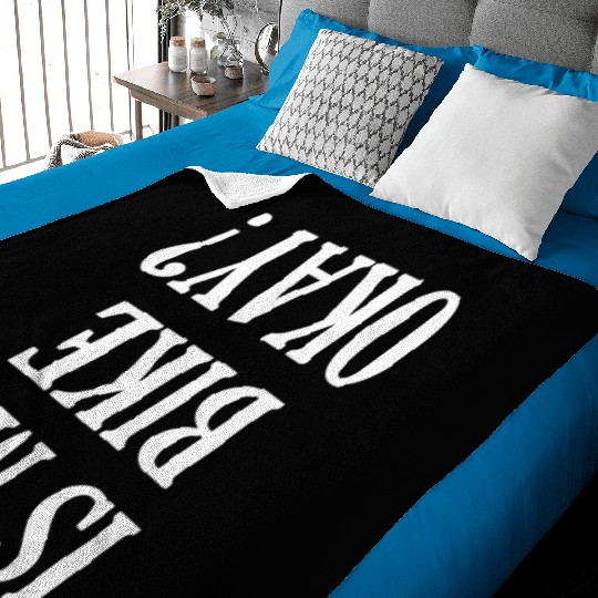 Is My Bike Okay Baby Blankets