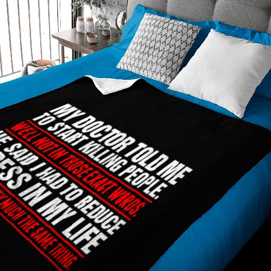 My Doctor Told Me To Start Killing People Baby Blankets