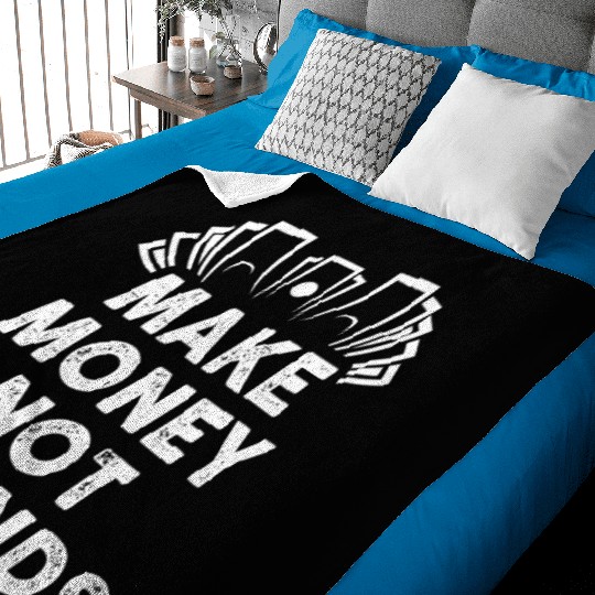 Make Money Not Friends Baby Blankets