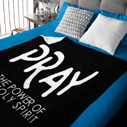Pray In the Power of The Holy Spirit, christian Baby Blankets