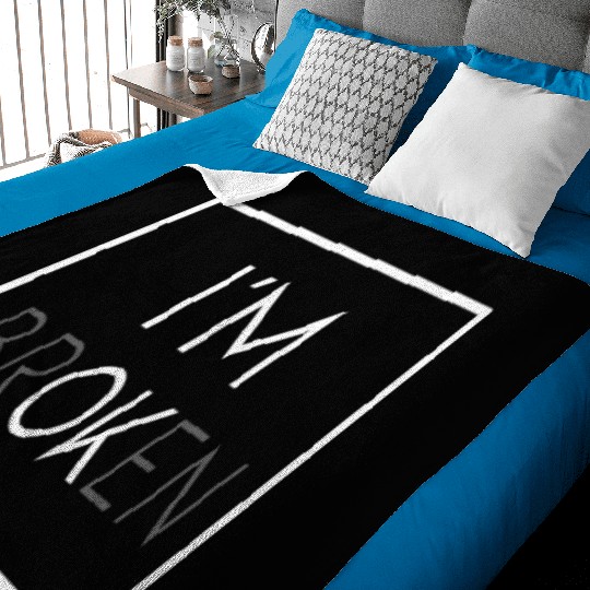 I'M Broken Quotes, I'm OK sad broken quotes gifts Baby Blankets