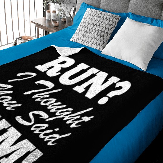 RUn ,I thought you sad RUM! Baby Blankets