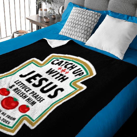 Catch Up With Jesus Baby Blankets Ketchup Jesus Lettuce Pr