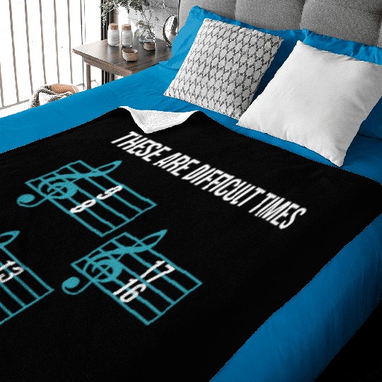 These Are Difficult Times Funny Music Teacher Baby Blankets