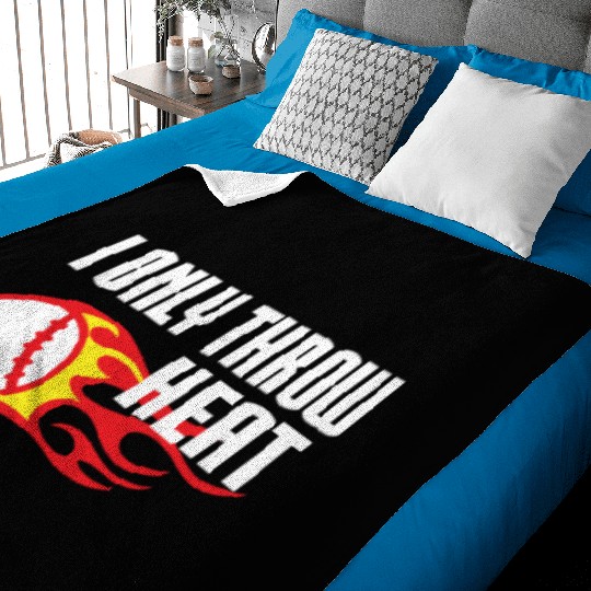 I Only Throw Heat Baseball Pitcher Baby Blankets