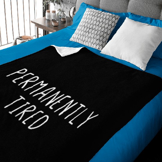Permanently Tired Baby Blankets