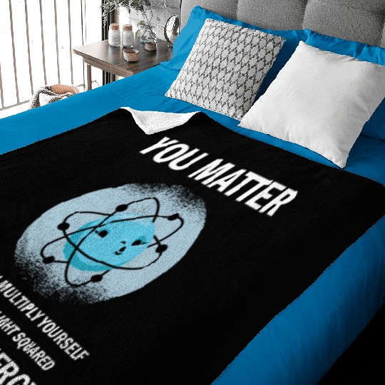 Funny You Matter You Energy Science Geek Quote Baby Blankets