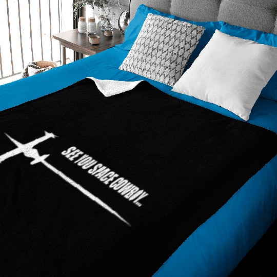 See you Space Cowboy Baby Blankets