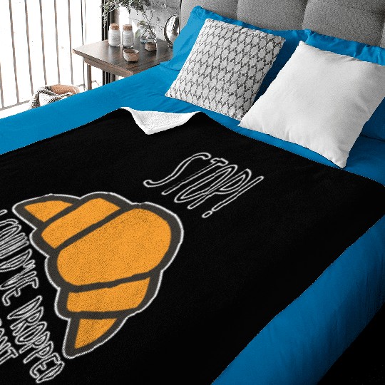 Funny Stop! I could've dropped my croissant! Meme Baby Blankets