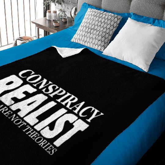 Conspiracy Realist Facts Are Not Theories Hoax Ill Baby Blankets