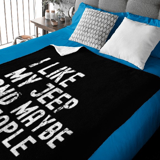 I like my Jeep and Maybe 3 People Baby Blankets