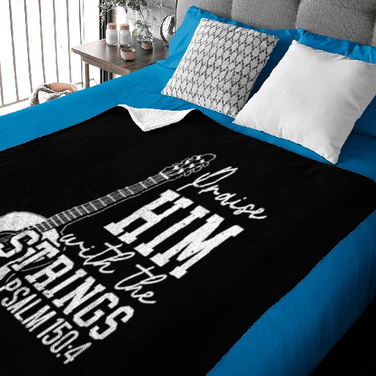 Praise Him With The Strings Guitars Musician Baby Blankets