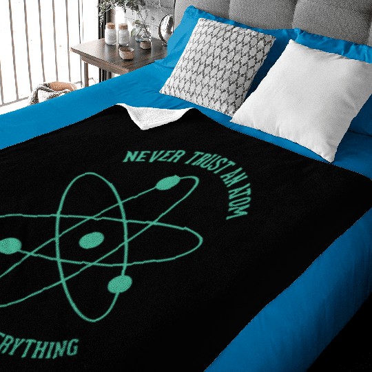 Never trust an Atom - they make up everything Baby Blankets