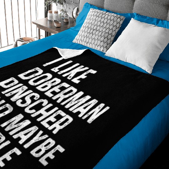 I Like Doberman Pinscher And Maybe 3 People Dog Baby Blankets