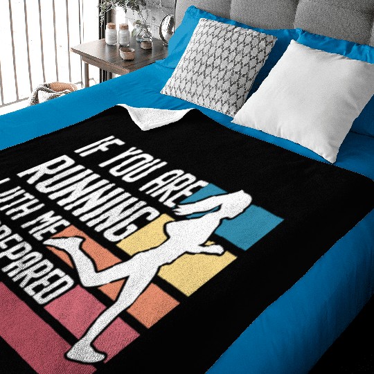 If You Are Running With Me Be Prepared To Walk - Baby Blankets