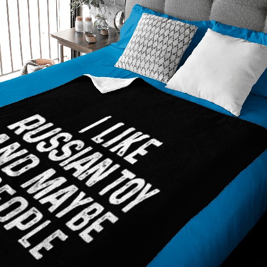 I Like Russian Toy And Maybe 3 People Dog Lover Baby Blankets