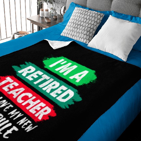 I'm A Retired Teacher And I Love My New Schedule Baby Blankets