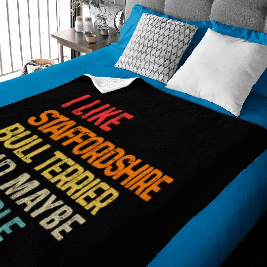 I Like Staffordshire Bull Terrier And Maybe 3 Baby Blankets