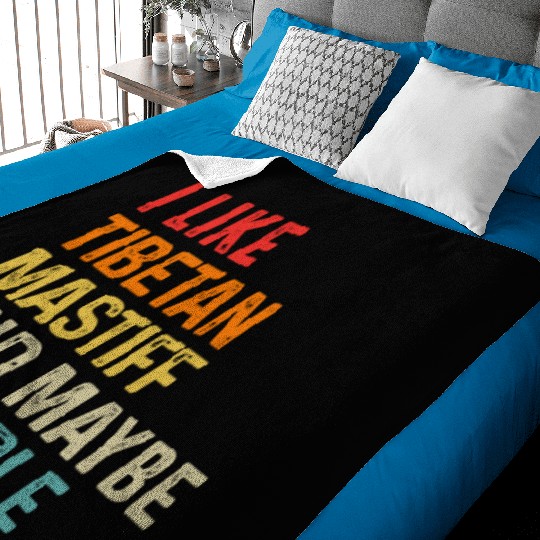 I Like Tibetan Mastiff And Maybe 3 People Dog Baby Blankets