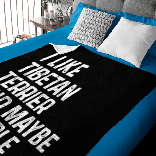 I Like Tibetan Terrier And Maybe 3 People Dog Baby Blankets