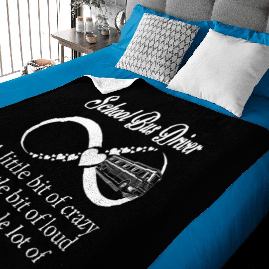 School Bus Driver Little Bit Crazy Loud Baby Blankets